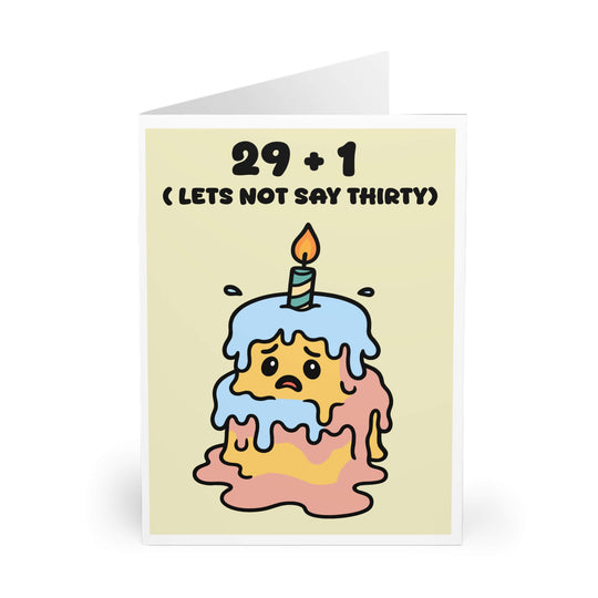 Funny birthday card featuring a melting cartoon cake with a candle, and the text “29 + 1 (Let’s Not Say Thirty)” in bold letters.