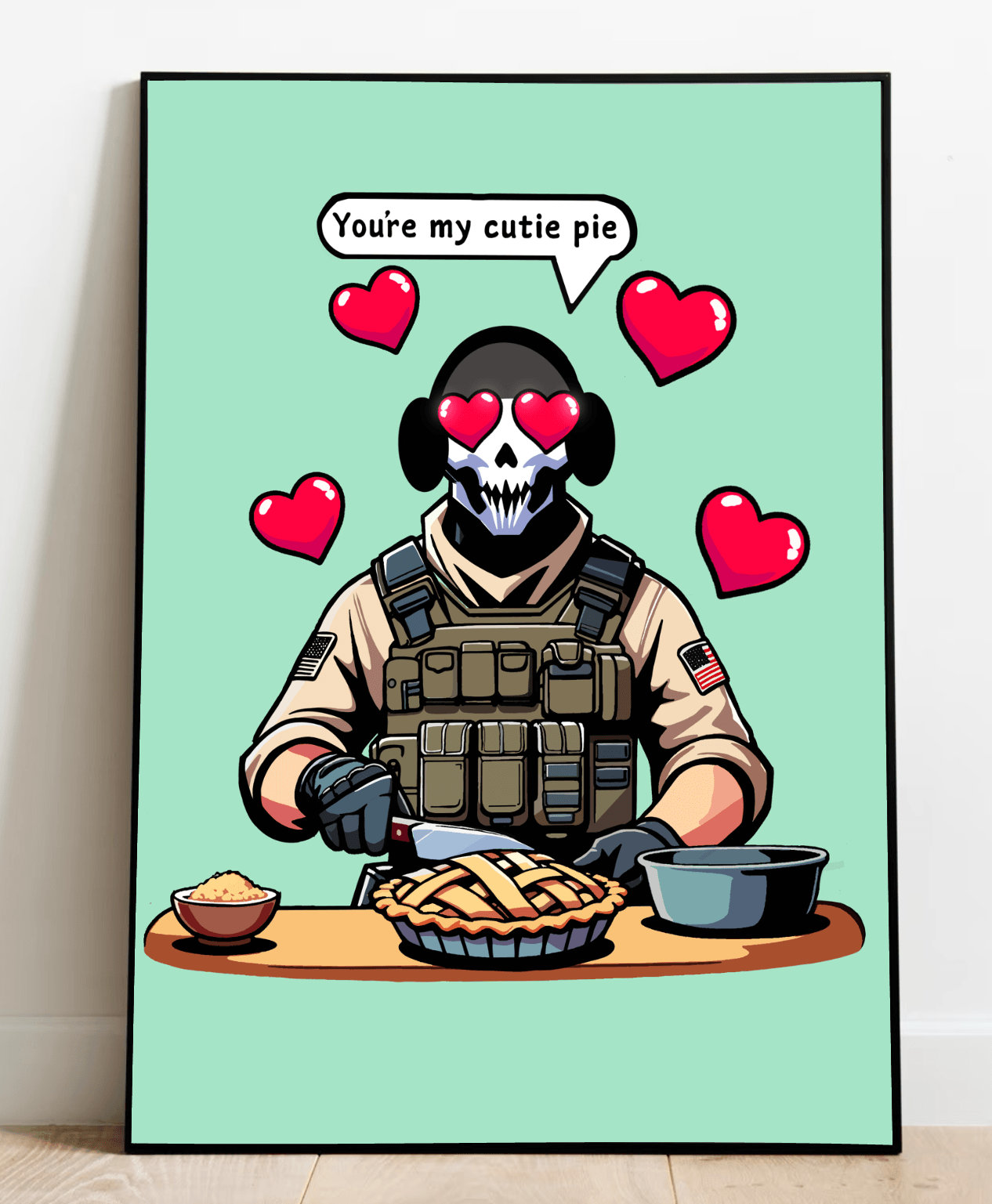 Introducing the "Cutie Pie Print"! This eye-catching design features a bold soldier dressed in tactical gear, sporting a skull mask with adorable heart-shaped eyes. He's playfully serving up some charm (and pie!) with the words "You're my cutie pie" floating in a speech bubble. With red hearts dancing around him against a refreshing mint green backdrop and set on a cozy wooden floor, this print is sure to bring some fun and flair to any space! Perfect for those who appreciate an edgy twist on sweet sentimen