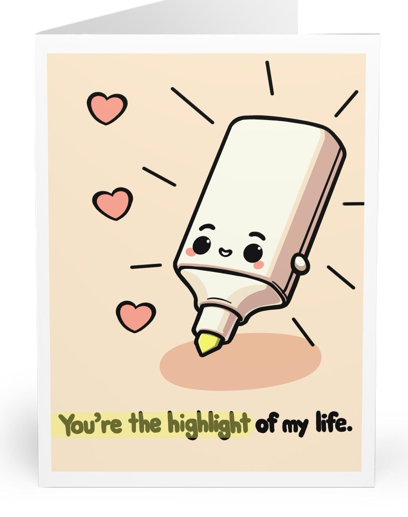 Adorable greeting card featuring a highlighter pen with the phrase 'You’re the Highlight of My Life.' Perfect for sending a cute and clever message to someone important -  KEOLIX