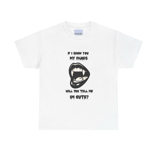 White T-shirt featuring a cartoon vampire smile with fangs, along with the phrase 'If I Show You My Fangs, Will You Tell Me I'm Cute?' A playful, gothic-inspired design for those who love quirky humor.