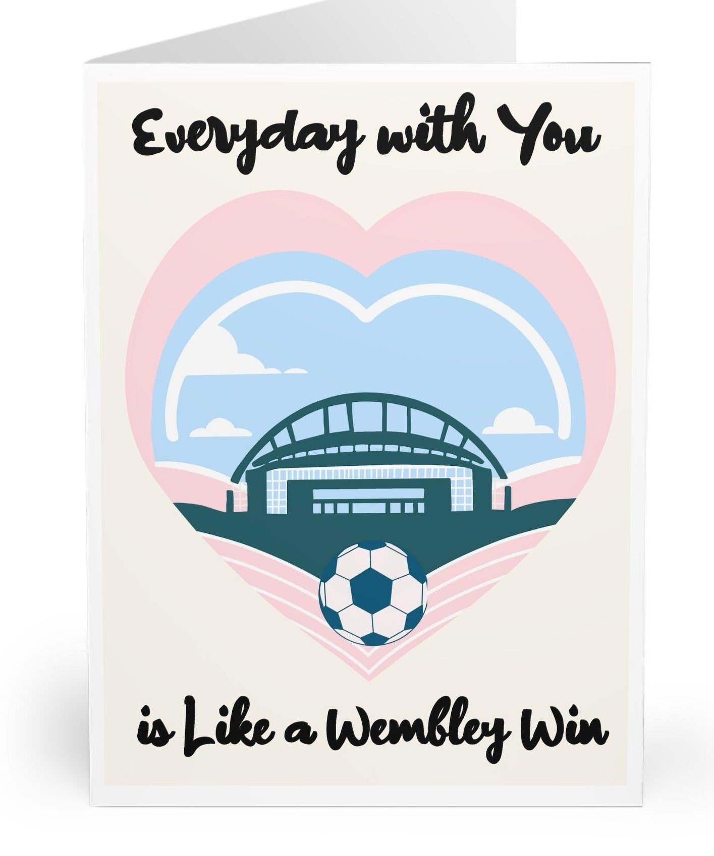 Fun and romantic card featuring Wembley Stadium with a heart background and the phrase 'Everyday with You is Like a Wembley Win.' Perfect for football fans or as a playful romantic gesture   KEOLIX