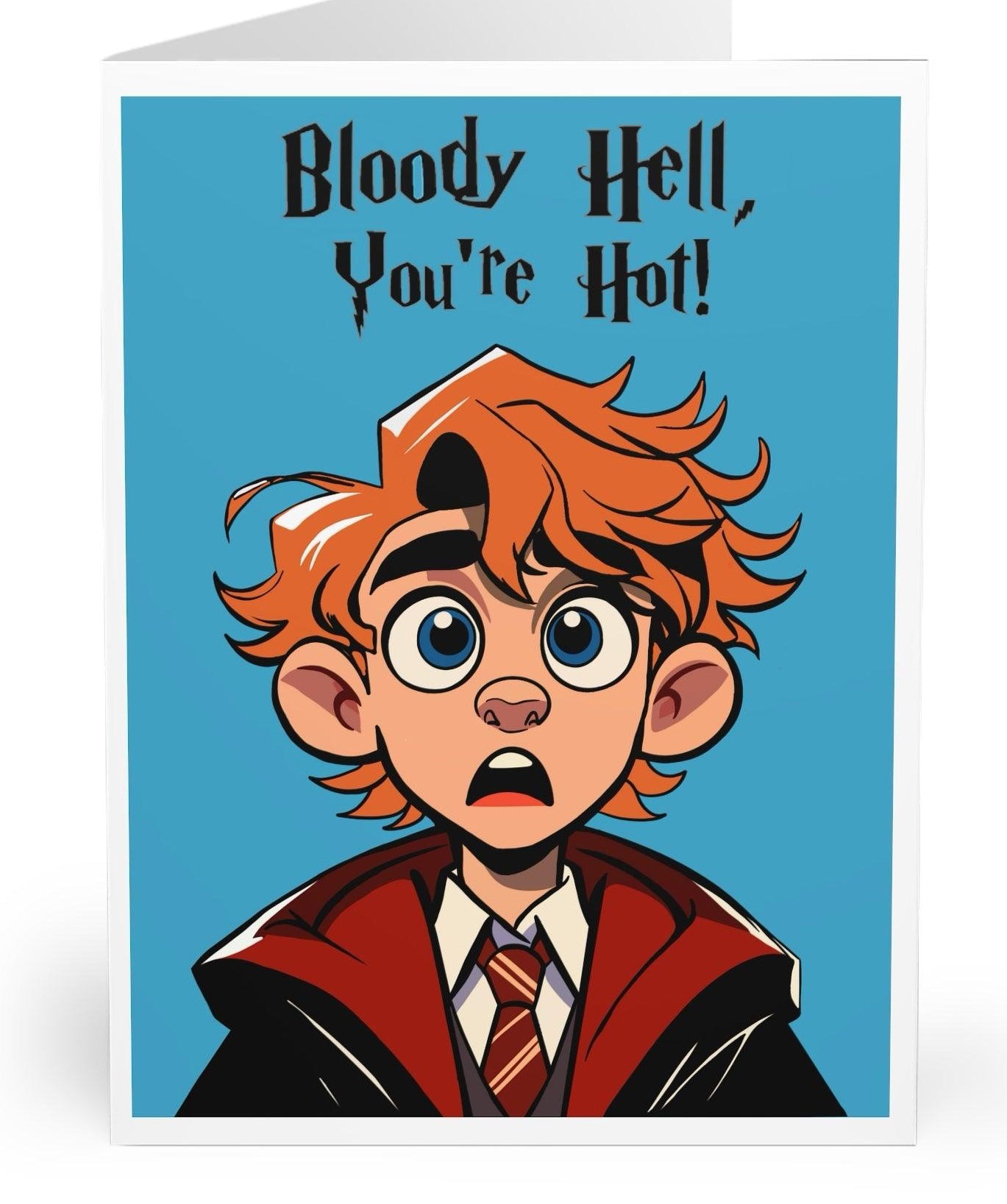 Funny greeting card featuring a surprised red-headed character in a school uniform with the phrase 'Bloody Hell, You're Hot!' Perfect for expressing admiration with a touch of British humor  KEOLIX 