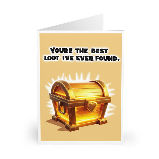 Playful greeting card featuring a golden treasure chest with the phrase 'You're the Best Loot I've Ever Found.' A great card for gamers, adventurers, or anyone who appreciates a playful take on affection - Baby Keo