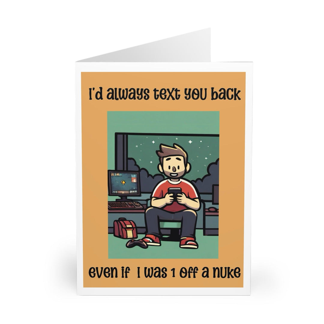 Humorous card featuring a character gaming with the phrase 'I’d Always Text You Back, Even If I Was 1 HP in a Game.' Perfect for gamers to show they care, even during intense moments - Baby Keo