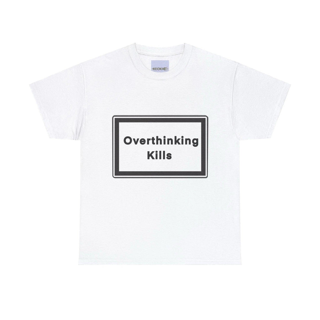 White cotton T-shirt featuring a minimalist design with the text 'Overthinking Kills' on the chest pocket. A stylish yet bold statement piece for anyone battling overthinking or embracing mindfulness - Baby Keo.