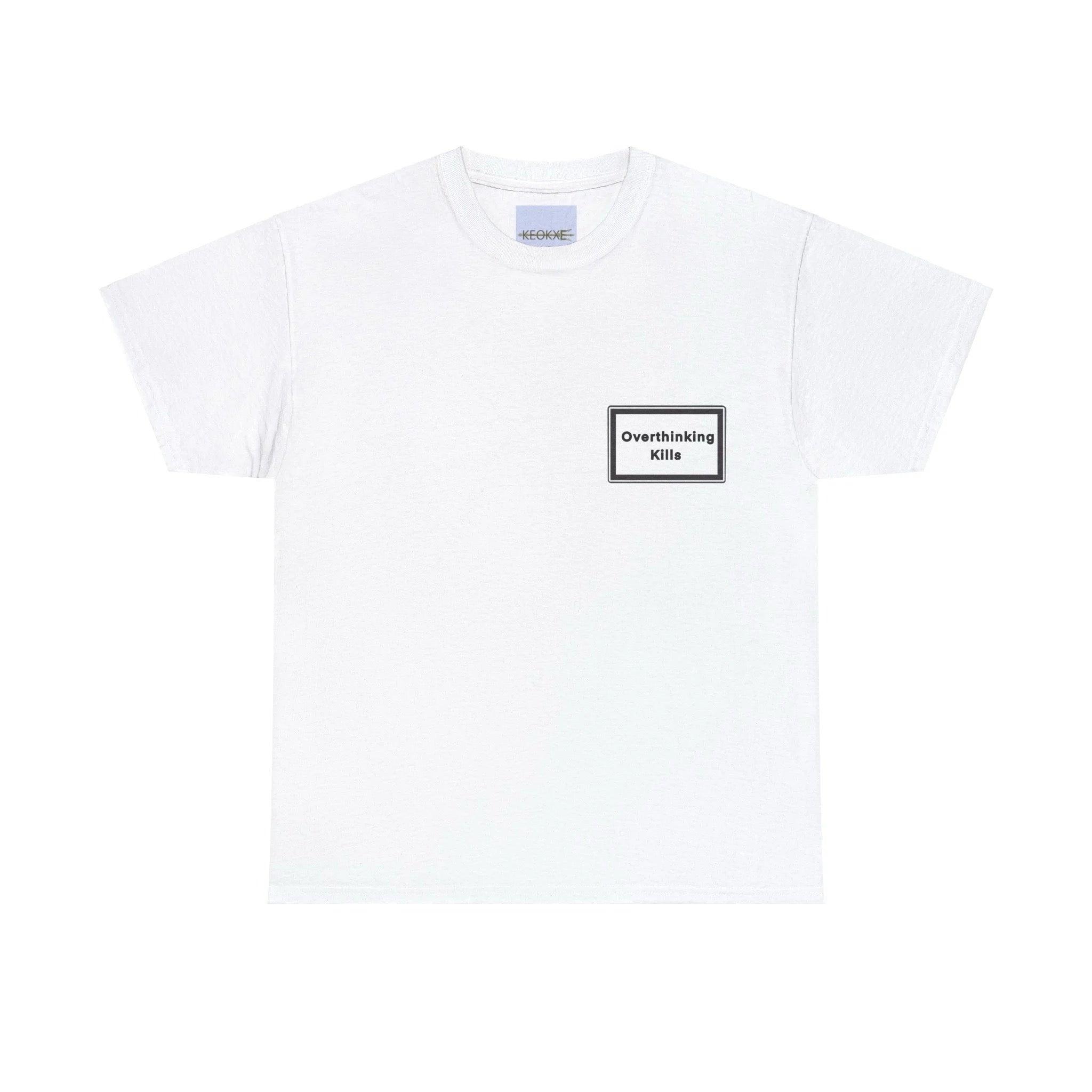 White cotton T-shirt featuring a minimalist design with the text 'Overthinking Kills' on the chest pocket. A stylish yet bold statement piece for anyone battling overthinking or embracing mindfulness - Baby Keo.