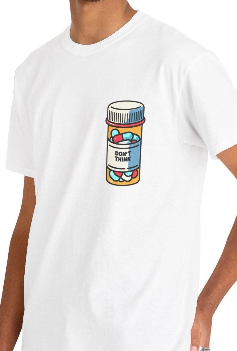 White T-shirt featuring a colorful illustration of a pill bottle with the phrase 'Don't Think' written on it. A bold and thought-provoking design, perfect for those who enjoy philosophical or satirical artwork."