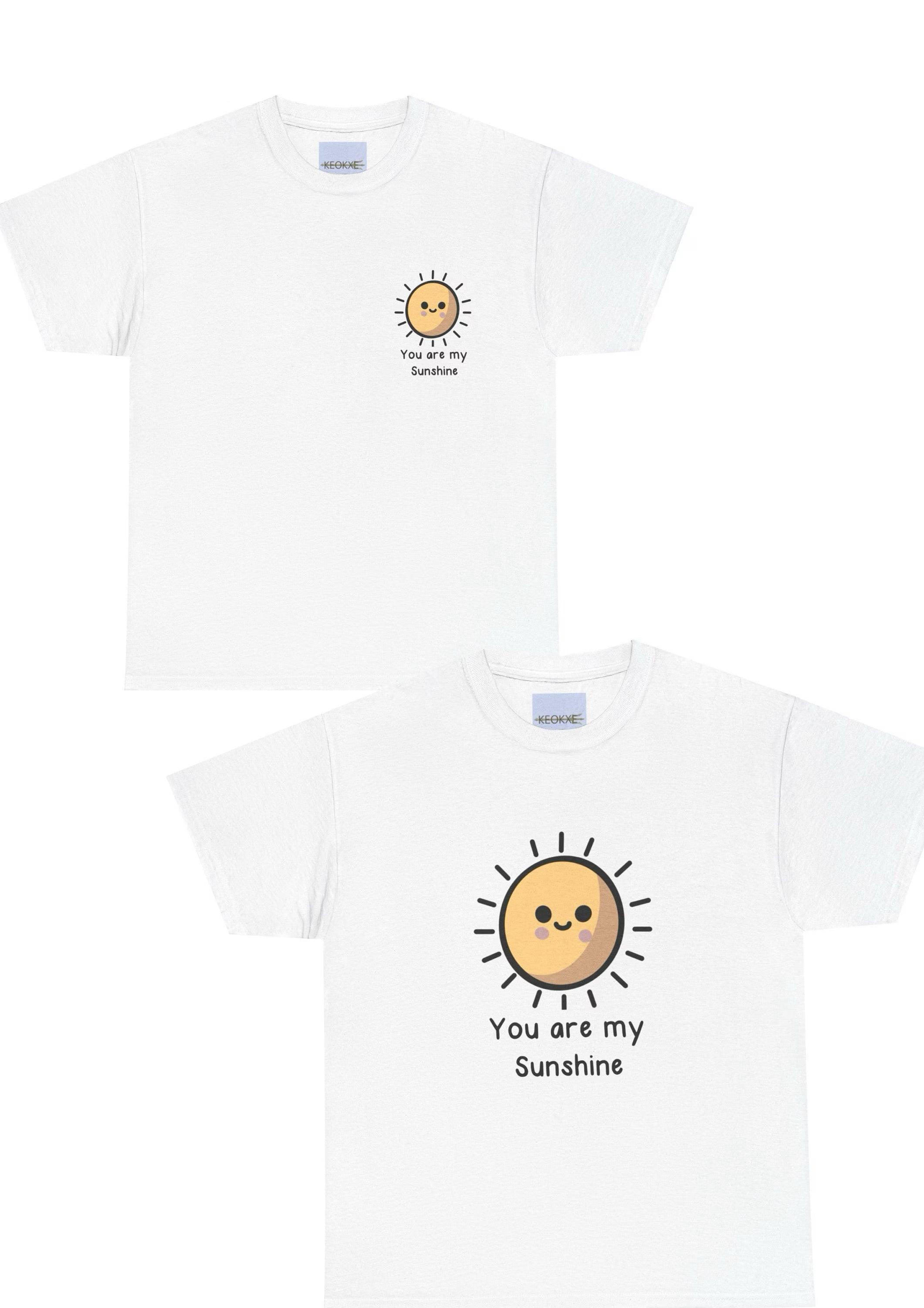 White T-shirt featuring a happy sun illustration with the phrase 'You Are My Sunshine.' A bright and cheerful design that’s perfect for spreading positive vibes.