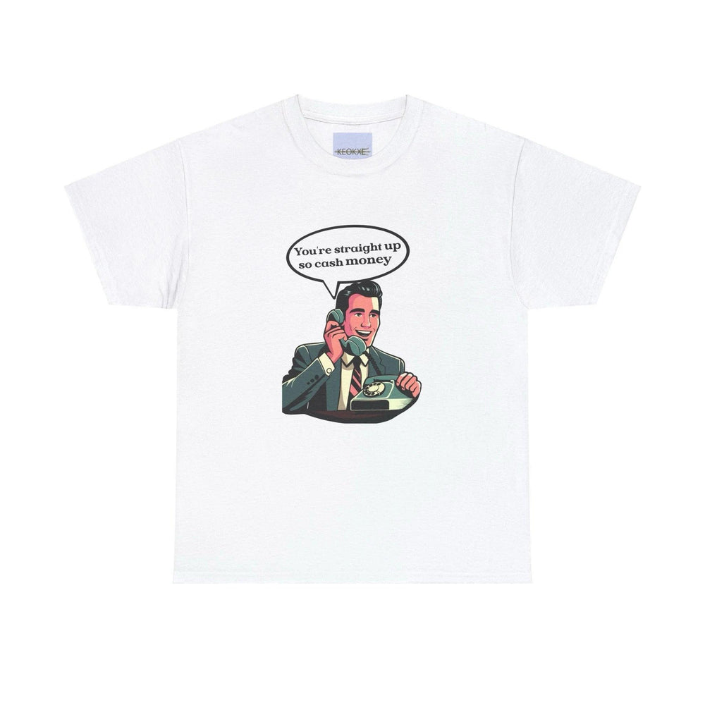 White T-shirt featuring a vintage cartoon character giving a thumbs-up with the phrase 'You're Straight Up So Cash.' A cool, retro design for those who enjoy compliments with a 90's twist