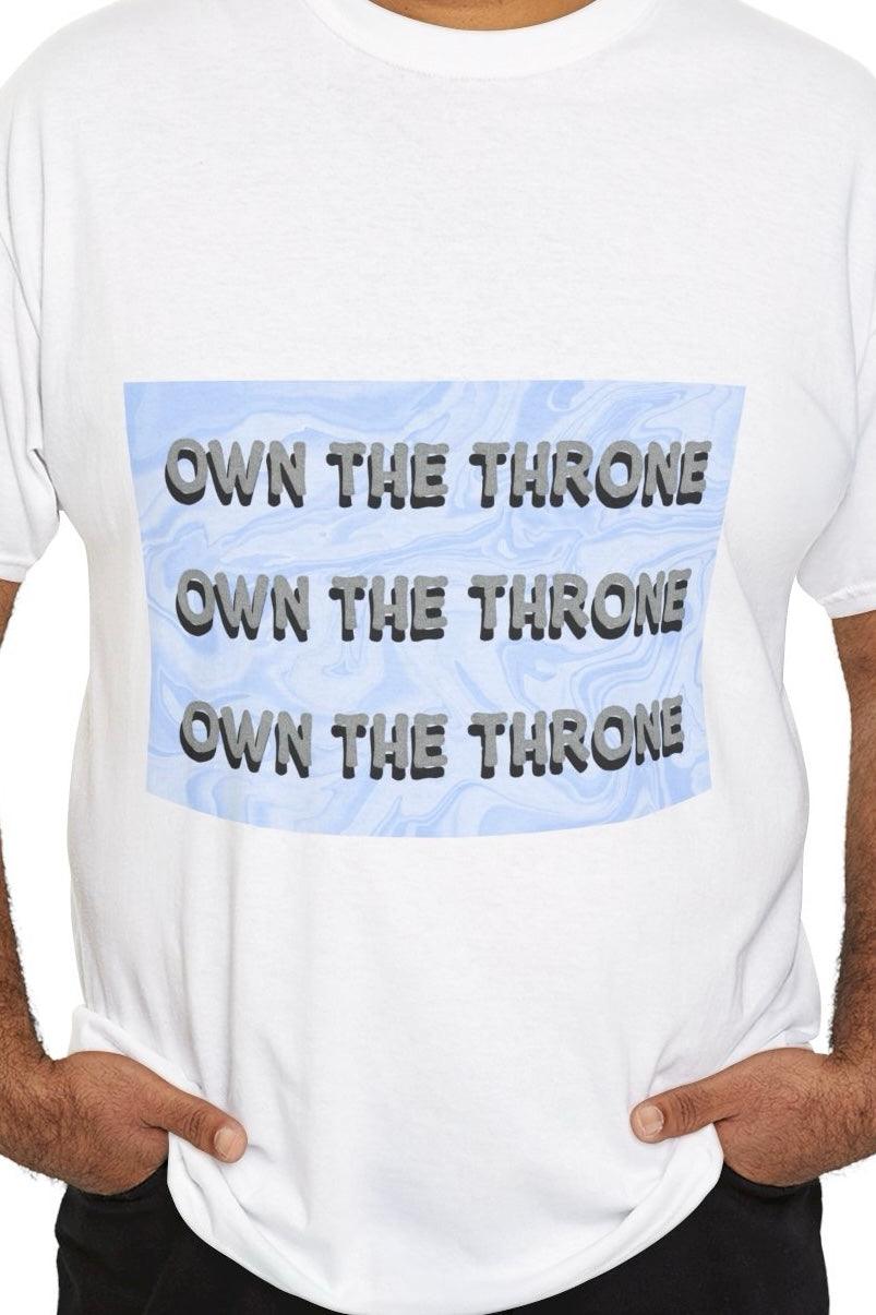 White T-shirt featuring the repeated text 'Own the Throne' in a bold, glowing green design. A strong, motivational message for those striving for confidence and success."

