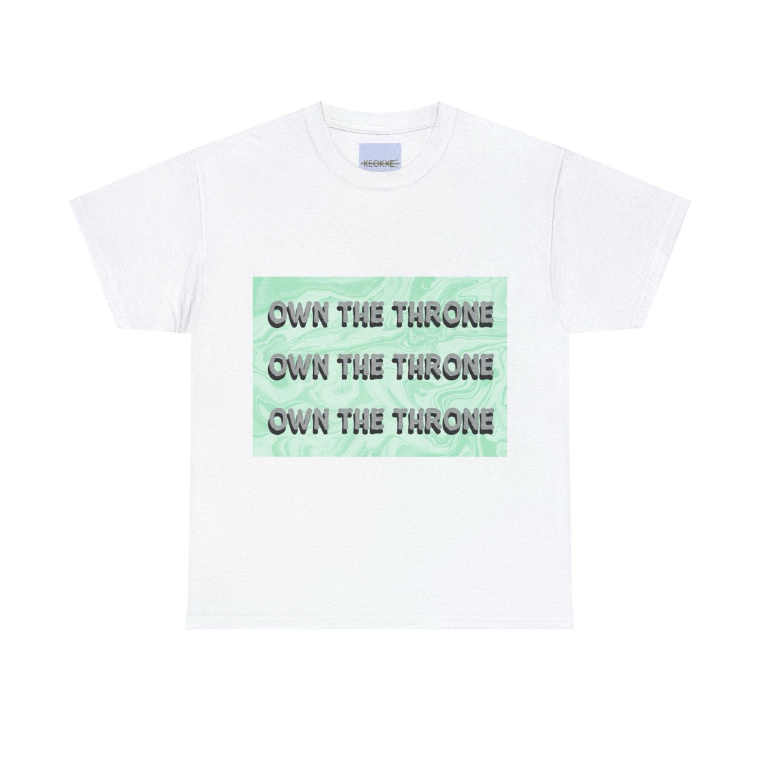 White T-shirt featuring the repeated text 'Own the Throne' in a bold, glowing green design. A strong, motivational message for those striving for confidence and success."

