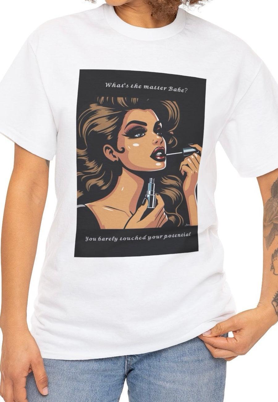 White T-shirt featuring a vintage comic book style illustration of a concerned woman with the text 'What's The Matter Babe? You Barely Touched Your Potential.' A humorous and motivational design for self-starters