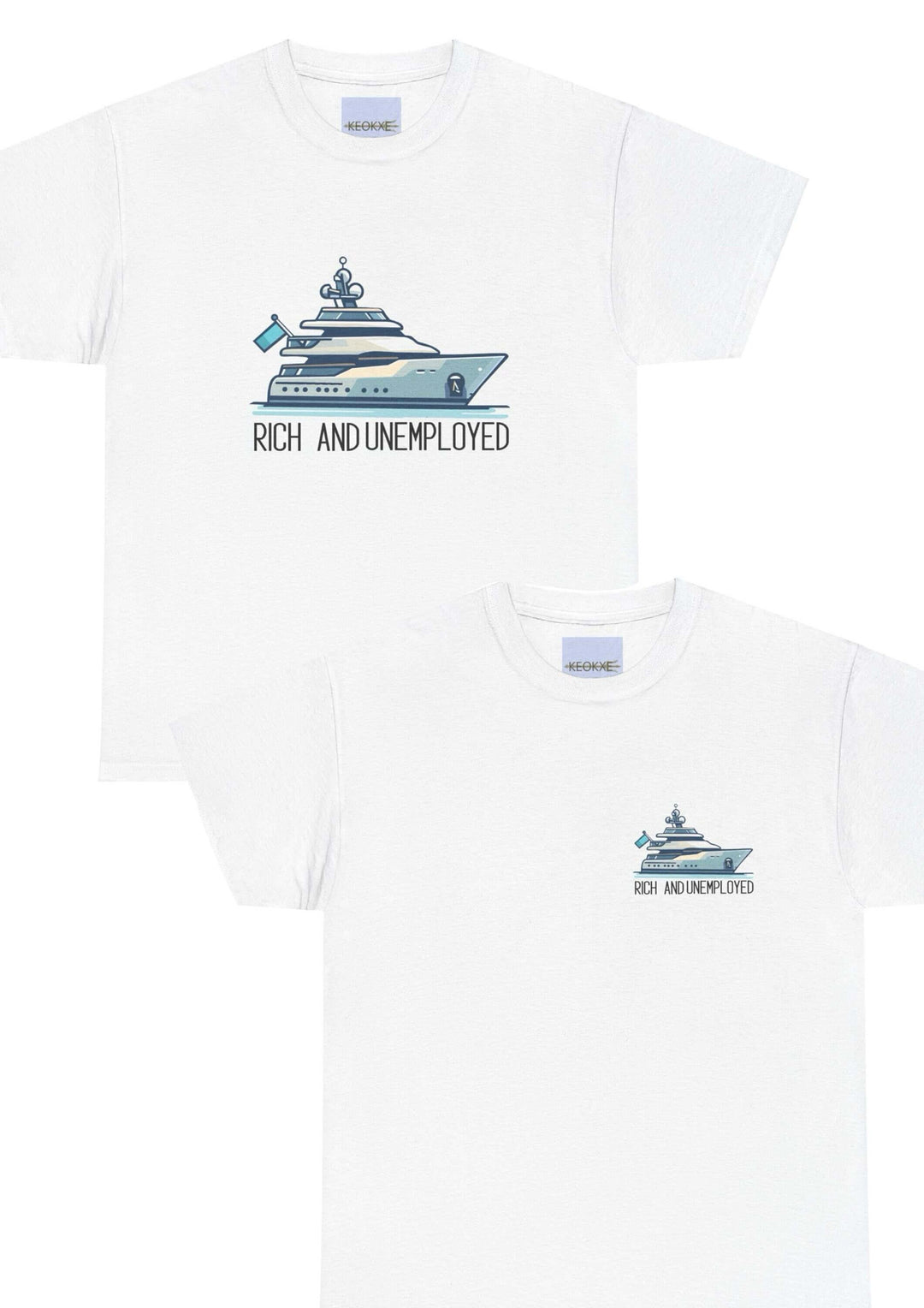 White cotton T-shirt featuring the text 'Rich and Unemployed' with a luxury yacht graphic. A fun and humorous statement piece, ideal for casual wear - Baby Keo
