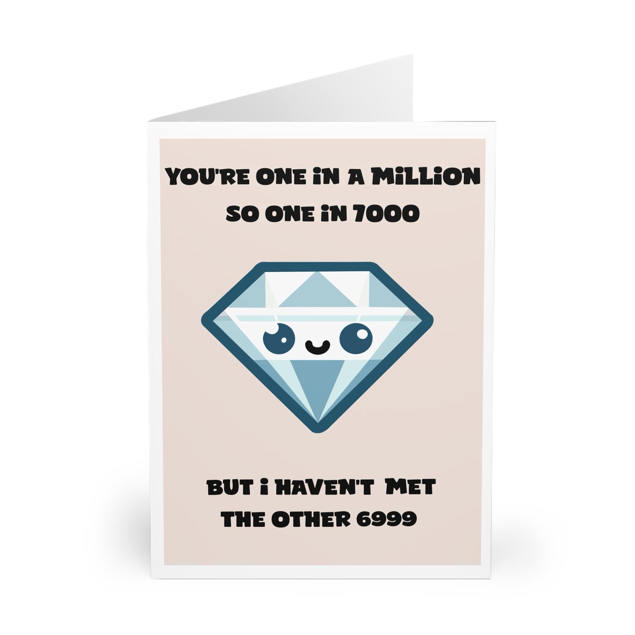  diamond illustration with the phrase 'You’re One in a Million.' A humorous twist: 'So one in 7000, but I haven’t met the other 6999.' A unique and fun way to express someone’s uniqueness - Baby Keo