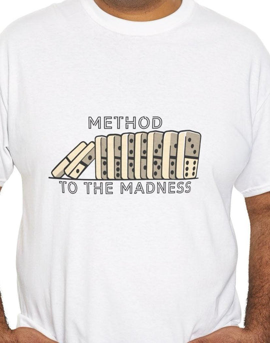 White T-shirt featuring the phrase 'Method to the Madness' in a bold design. A statement piece for those who thrive in chaos and creativity."

