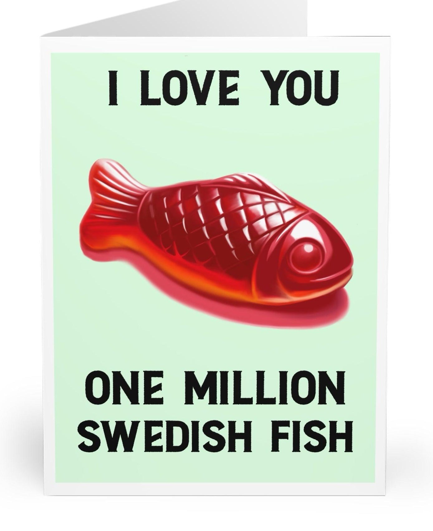 Playful card featuring a Swedish Fish candy with the phrase 'I Love You One Million Swedish Fish.' Ideal for sending a fun and sweet message to someone special   KEOLIX 