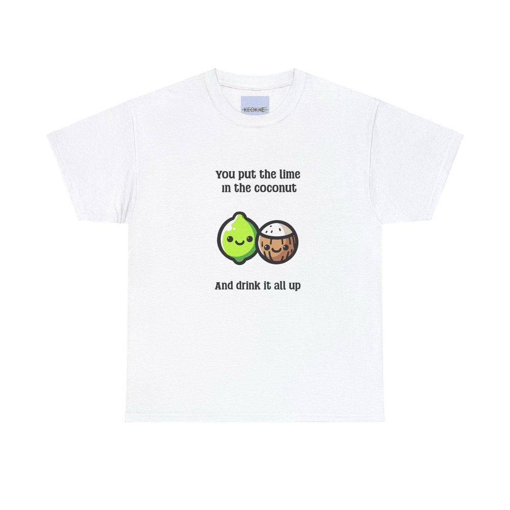 White T-shirt featuring a lime and a coconut with the phrase 'Put the Lime in the Coconut and Drink It All Up.' A fun, tropical-themed design for fans of catchy tunes and summer vibes
