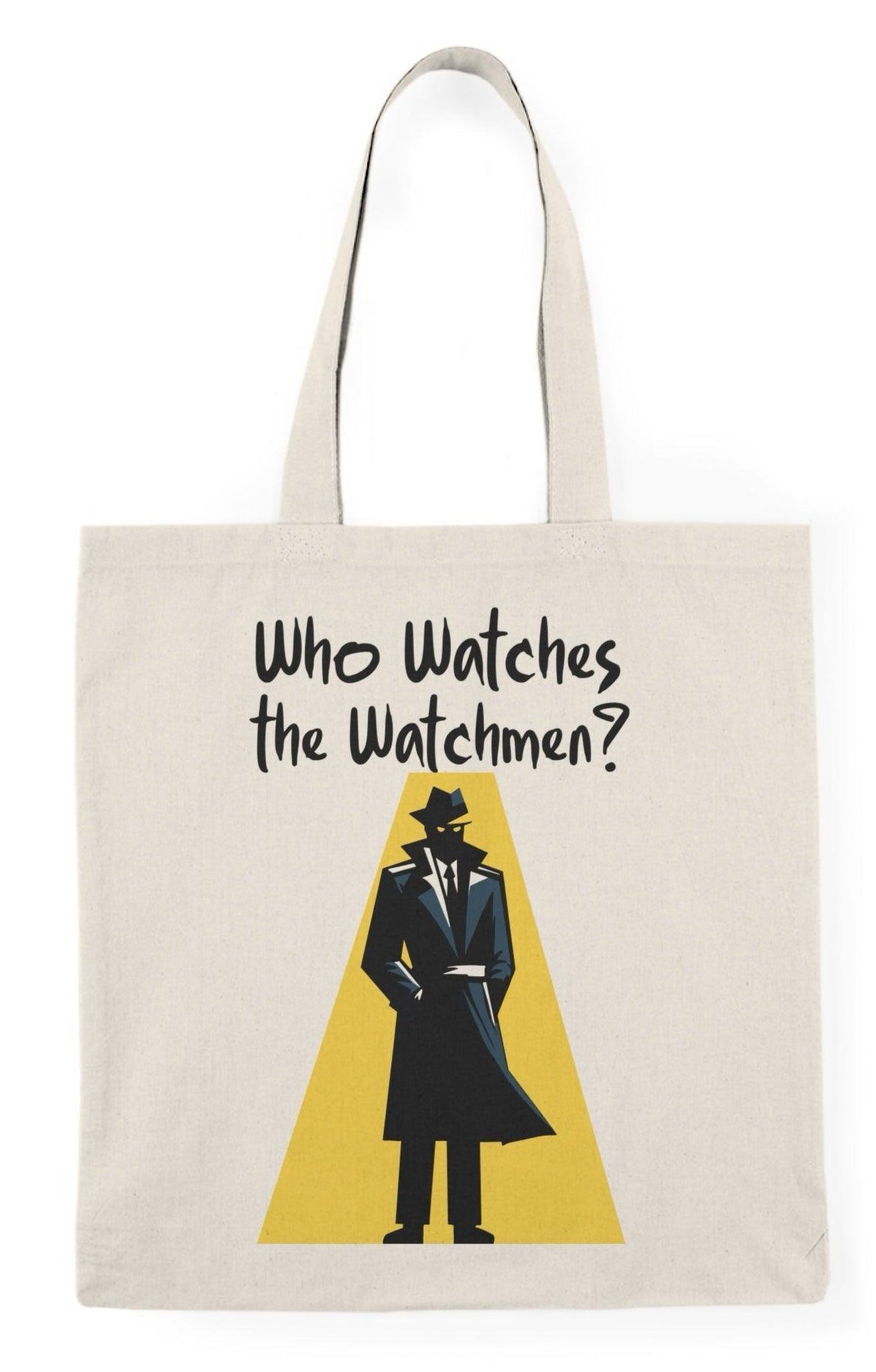 A cream-colored tote bag featuring an illustration of a person in a suit and tie, looking at a watch, with the text 'Who Watches the Watchmen?' The design plays on themes of vigilance and oversight, making it a thought-provoking accessory for fans of literature and pop culture