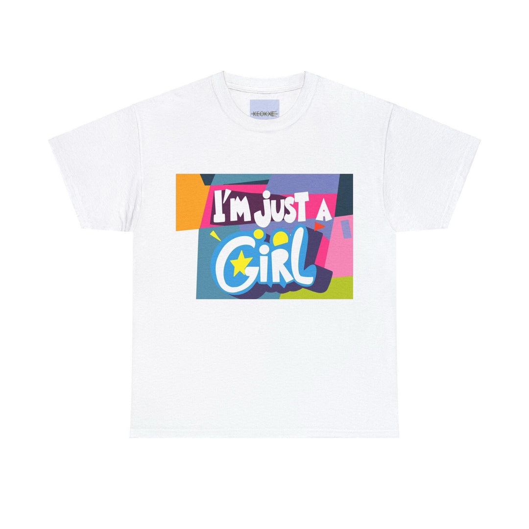 White T-shirt featuring the phrase 'I'm Just a Girl' in bold, colorful block letters. A vibrant and fun design, celebrating individuality and the essence of being yourself."I'm just a Girl T-shirt - Baby Keo