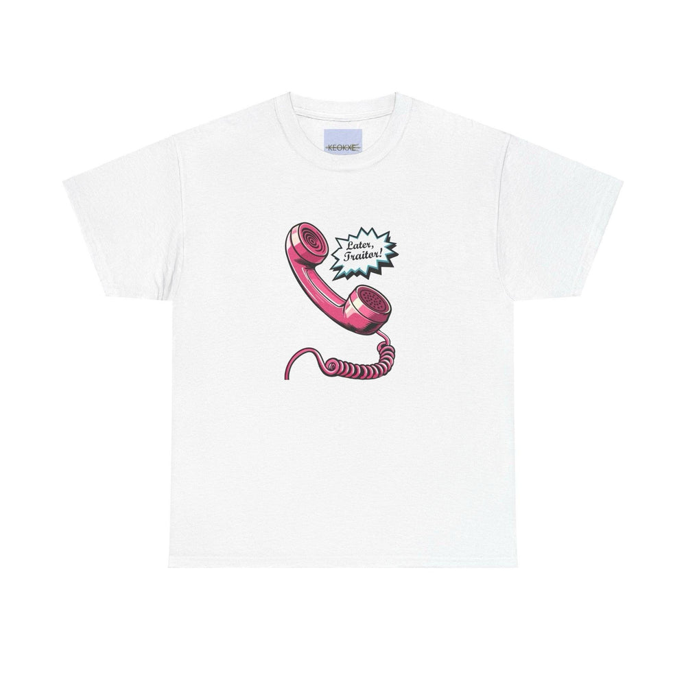 White T-shirt with a pink cartoon telephone cord and the phrase 'Later, Traitor!' A fun and whimsical design for those who enjoy playful and sassy humor."