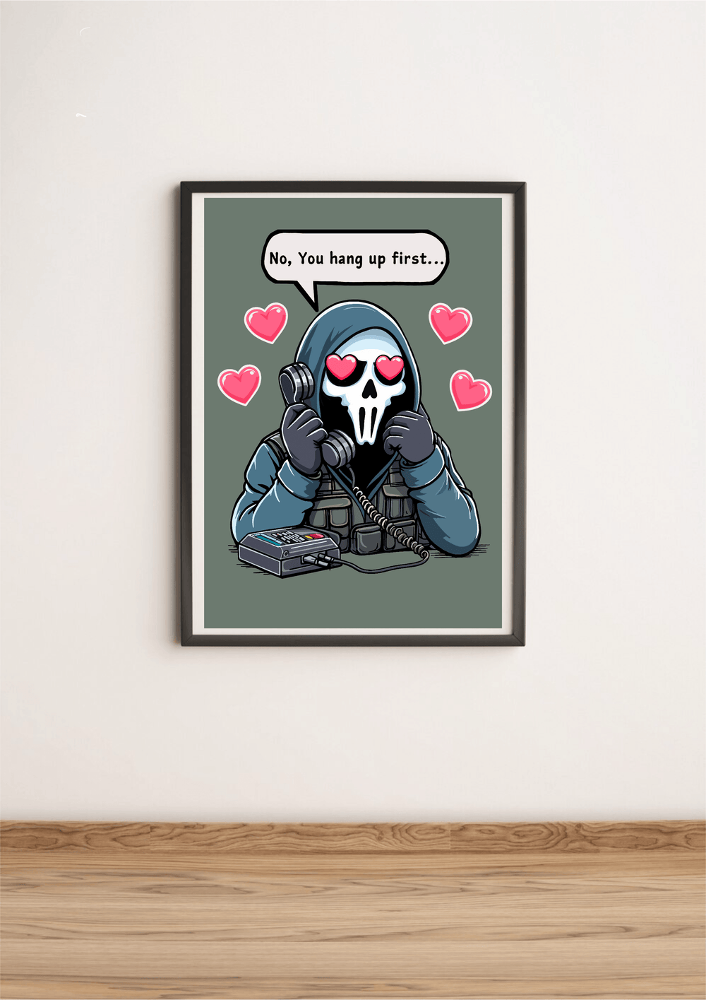 No you hIntroducing our whimsical framed print, "No, You Hang Up First!" This quirky piece showcases a mysterious yet charming character—a skeleton with heart-shaped eyes sporting a cozy hoodie and clutching an old-school rotary phone. The playful speech bubble sweetly insists, "No, you hang up first…" as pink hearts flutter all around. Perfectly styled on the wooden floor against a minimalist wall backdrop, this distinctive art piece adds a touch of elegance and humor to any spang up first Print - Baby Keo