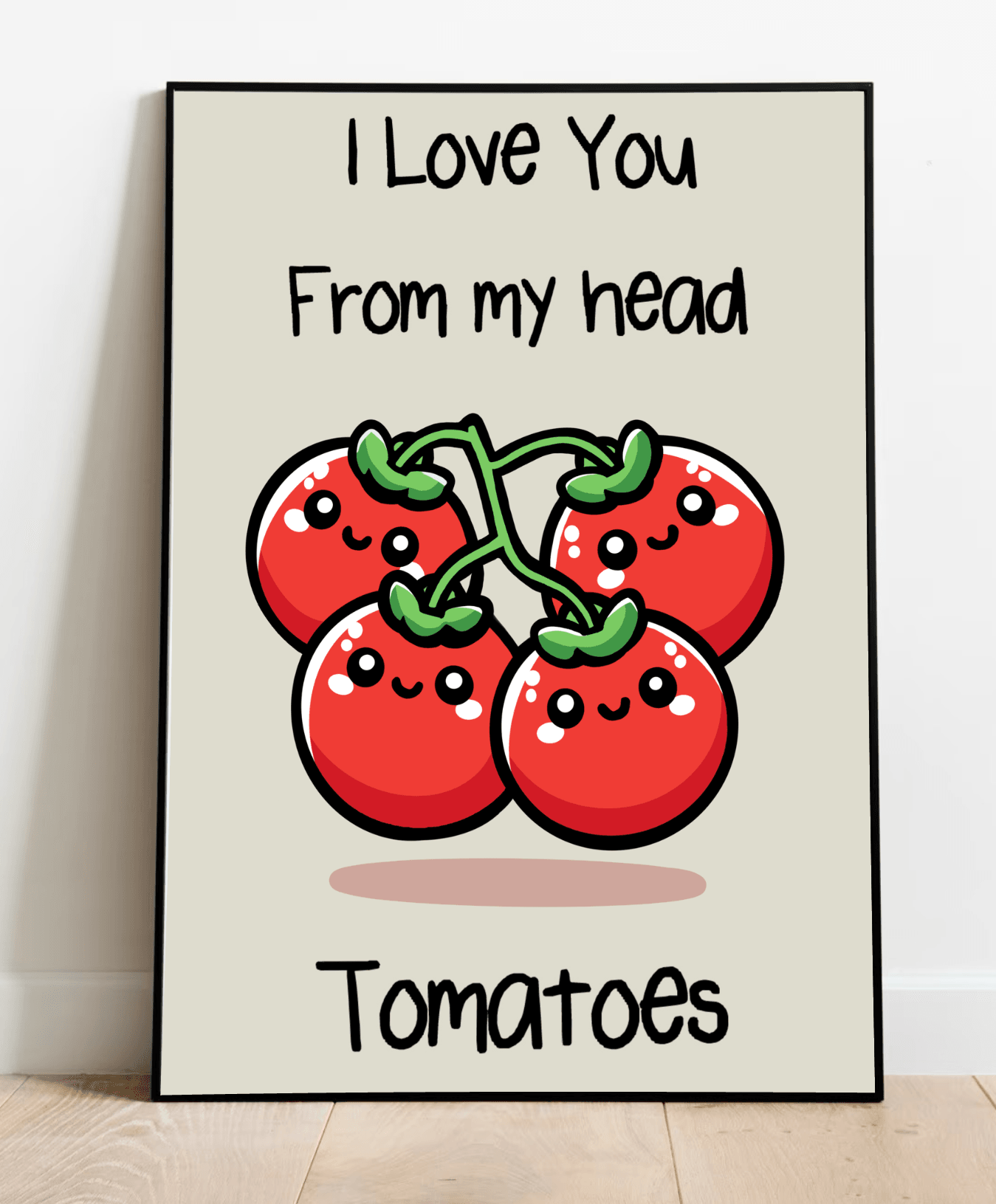 Add a dash of whimsy to your home with the "I Love You From My Head Tomatoes Print"! This delightful decor piece features adorable cartoon-style tomatoes, each sporting an endearing smile, all topped off with a playful message. Perfectly propped against a crisp white wall on a warm wooden floor, it adds charm and cheer to any room!