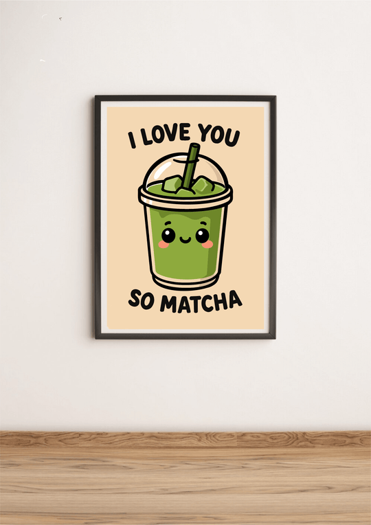 Framed kawaii art print featuring an iced matcha drink with a smiling face and the words “I love you so matcha” on a neutral peach background.

