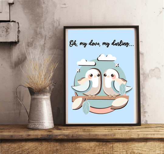 Introducing the delightful "My Dove My Darling" print! This charming piece features two artfully stylized birds perched gracefully on a branch, set against a soothing light blue sky sprinkled with gentle white clouds. At the top, you'll find the heartfelt phrase "Oh, my dove, my darling..." penned in elegant black script. Imagine this lovely artwork adding warmth to your space with its presentation against a crisp white wall and cozy wooden floor. Plus, it offers customizable print options for that personal