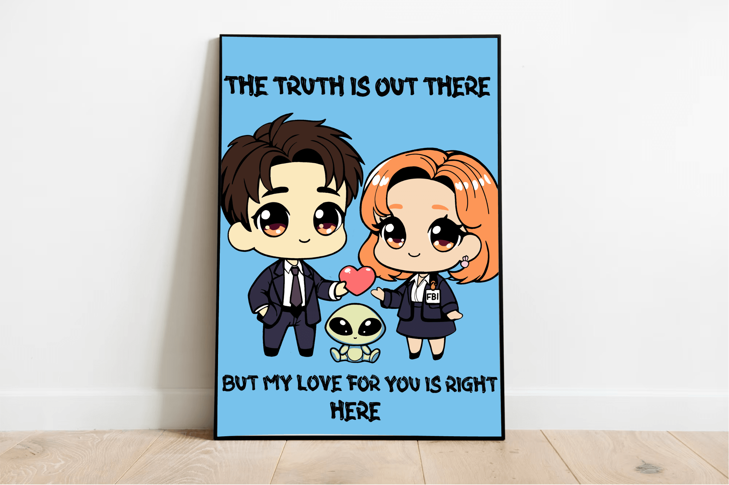 Introducing the charming and whimsical artwork, "The Truth is Out There but My Love for You is Right Here Print"! This delightful piece showcases adorable cartoon characters in chibi style: one with dark hair suited up to perfection and another with vibrant orange hair in a snazzy blue outfit, both holding a heart. Standing beside them is a cute little green alien adding an extra touch of fun. The captivating cosmic blue background highlights the playful text: "THE TRUTH IS OUT THERE," followed by the sweet