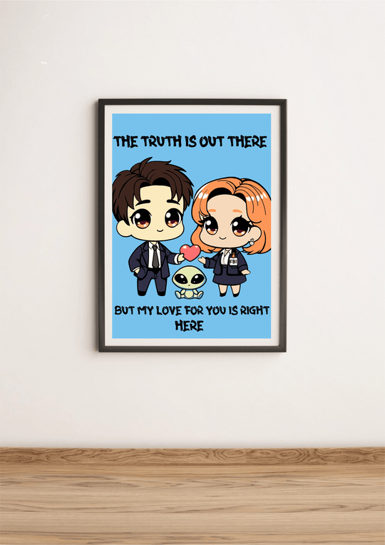 Introducing the charming and whimsical artwork, "The Truth is Out There but My Love for You is Right Here Print"! This delightful piece showcases adorable cartoon characters in chibi style: one with dark hair suited up to perfection and another with vibrant orange hair in a snazzy blue outfit, both holding a heart. Standing beside them is a cute little green alien adding an extra touch of fun. The captivating cosmic blue background highlights the playful text: "THE TRUTH IS OUT THERE," followed by the sweet