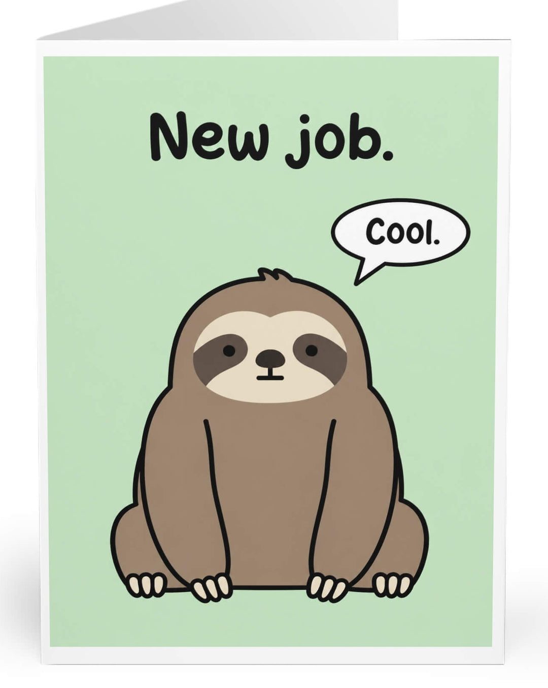 Cute deadpan sloth illustration on a pastel green background with the words "New job" and a speech bubble saying "Cool.", funny congratulations greeting card.

