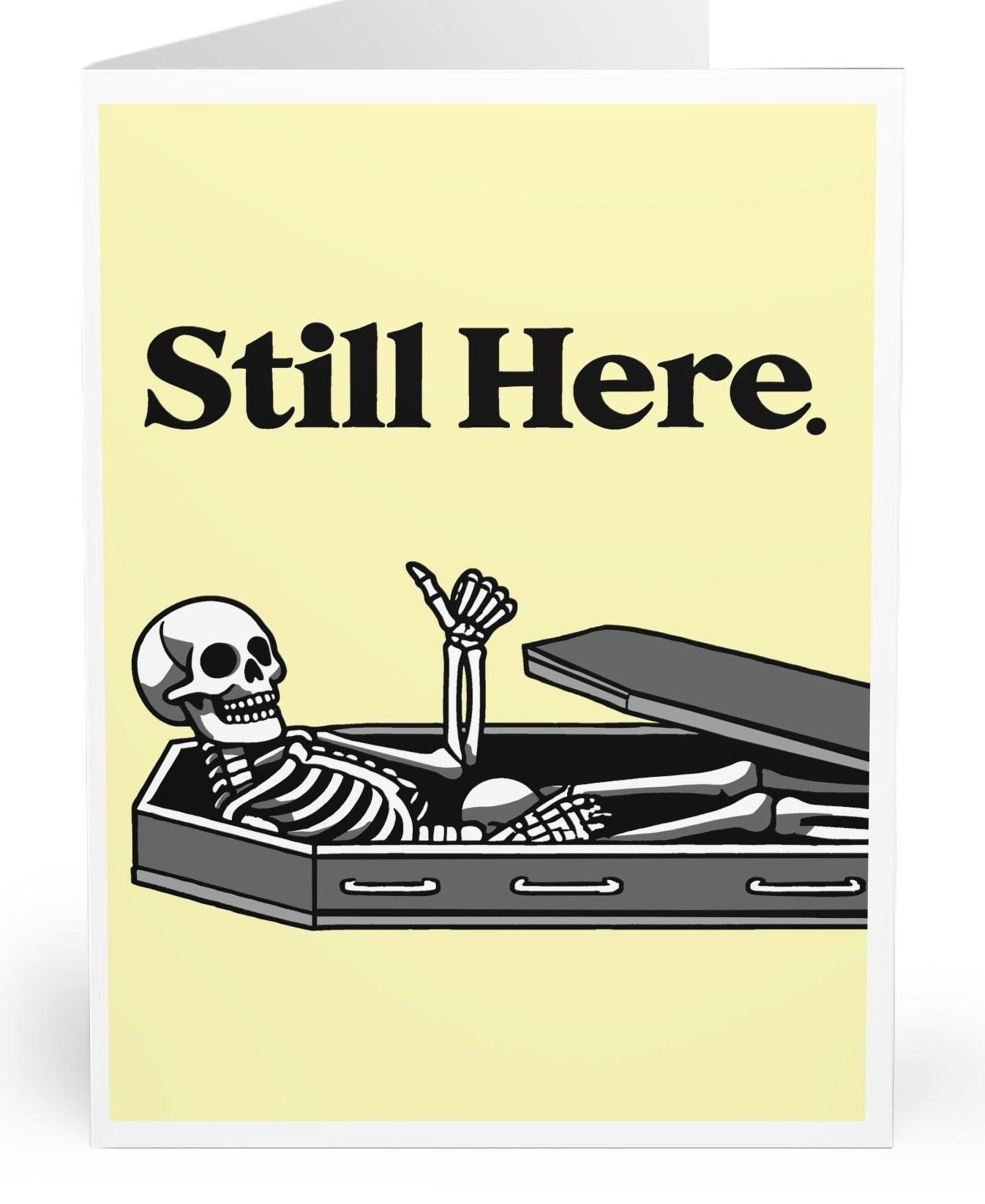 Playful card showing a relaxed skeleton with the phrase 'Still Here.' A cheeky way to send greetings or celebrate resilience - KEOLIX