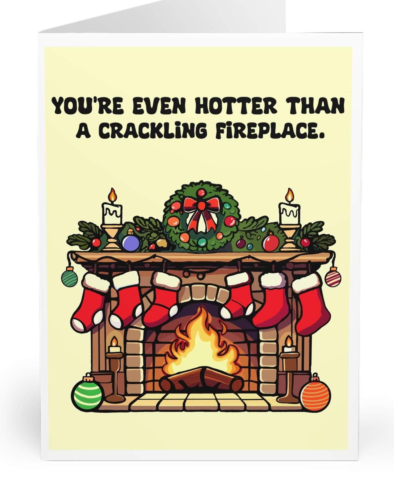 You’re Even Hotter Than a Crackling Fireplace’ Christmas card with cozy fireplace scene, decorated mantel, stockings, and a roaring fire. Perfect for adding warmth to holiday greetings.