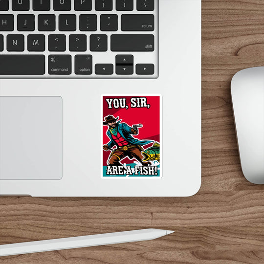 A humorous, durable sticker featuring a cowboy aiming at a fish with the bold phrase "You, Sir, Are a Fish!" shown on a laptop surface. Perfect for decorating laptops, notebooks, or any smooth surface, available as a single sticker, in packs of three, or six.
