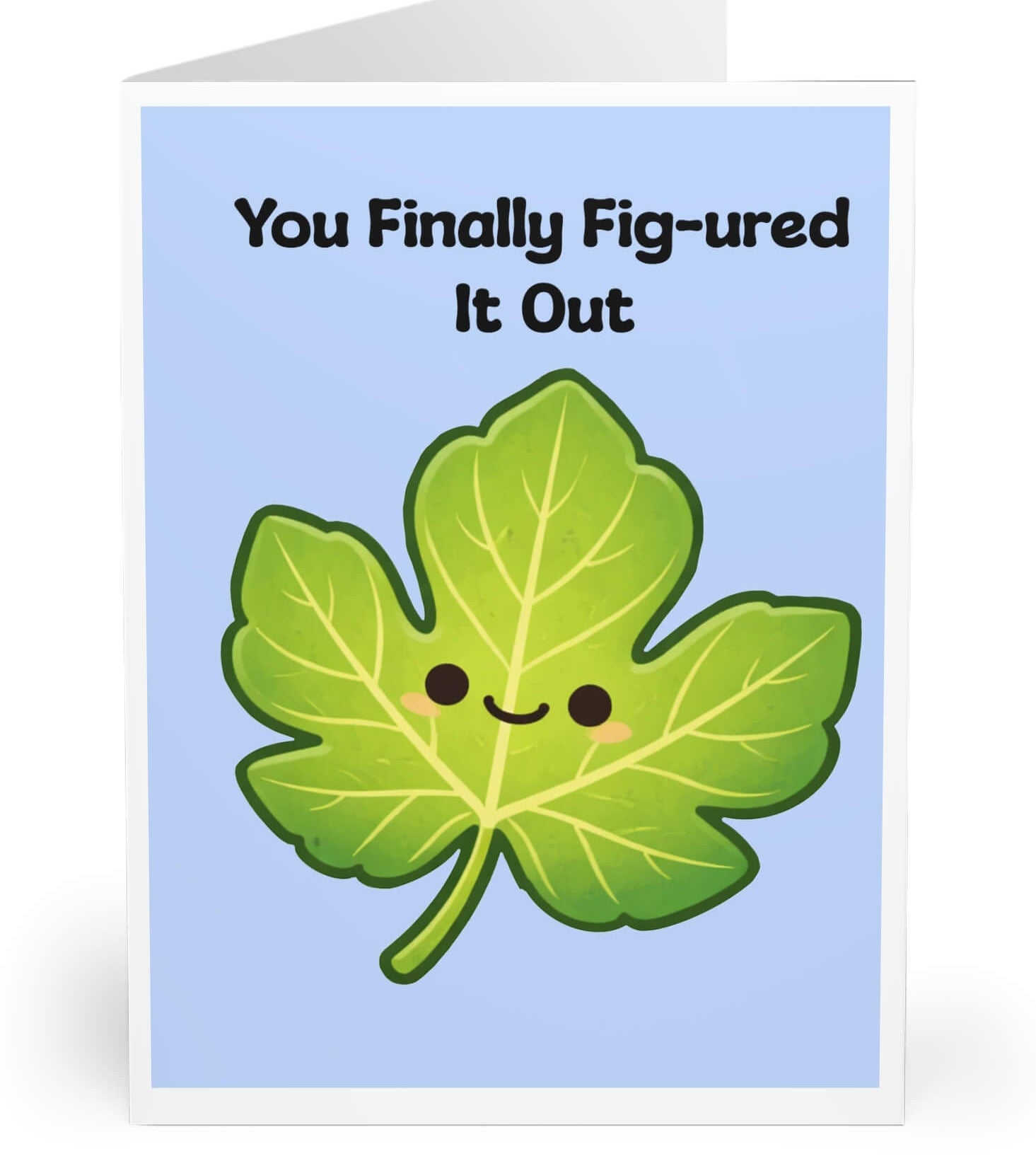 Cute smiling fig leaf illustration on blue background with the phrase “You Finally Fig-ured It Out,” funny congratulations greeting card design