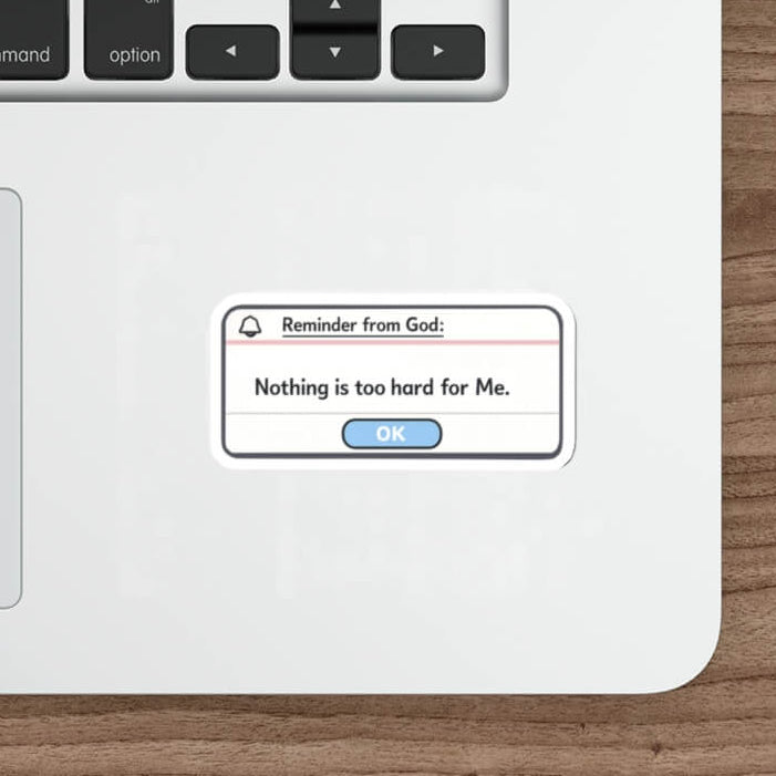Aesthetic popup notification sticker reading “Reminder from God: Nothing is too hard for Me” in modern UI style vinyl decal.