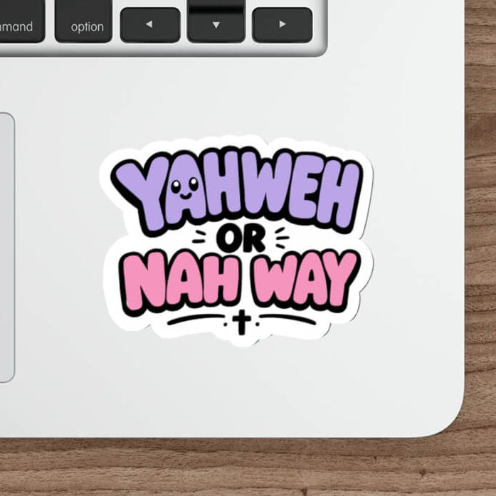 Cute kawaii text sticker reading “Yahweh or Nah Way” in bold pastel lettering with a small cross detail.
