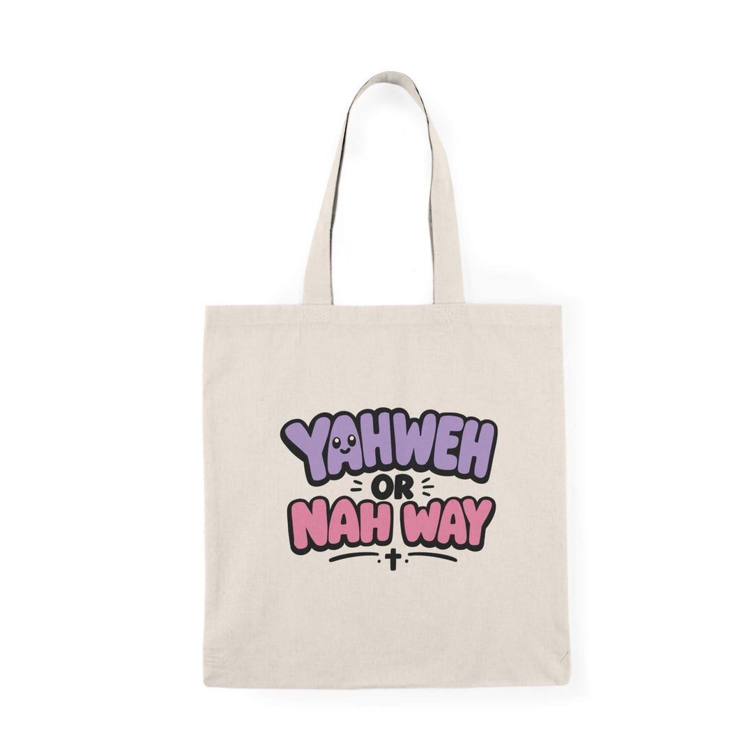 Beige tote bag with 'Yahweh or Nah Way' text design on a white background
