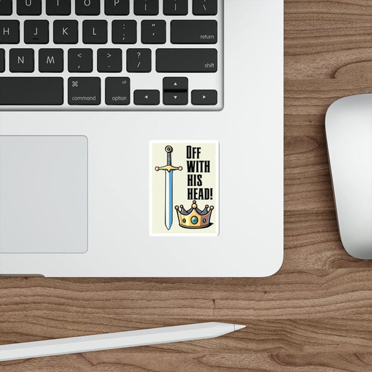 Off With His Head Waterproof Sticker - A playful medieval-themed sticker featuring a sword and crown. KEOLIX 