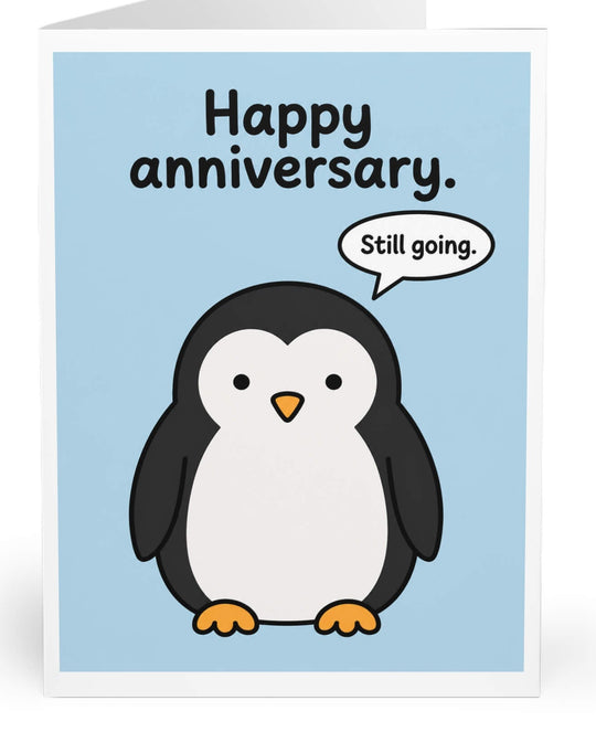 Cute penguin illustration on a pastel blue background with the words "Happy anniversary." and a speech bubble saying "Still going.", funny anniversary greeting card.