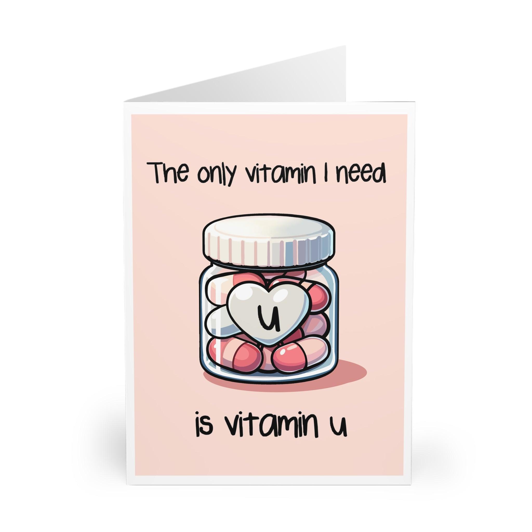 Cute card showing a bottle of vitamins with hearts inside and the phrase 'The Only Vitamin I Need Is Vitamin U.' A sweet and quirky way to express love - Baby Keo