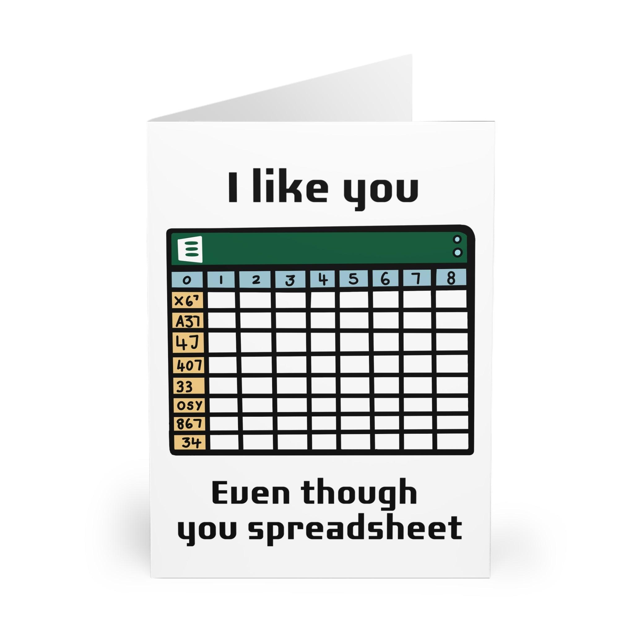 unny greeting card featuring a spreadsheet and the phrase 'I Like You Even Though You Spreadsheet.' Ideal for people who love (or are annoyed by) someone’s obsession with spreadsheets - Baby Keo.