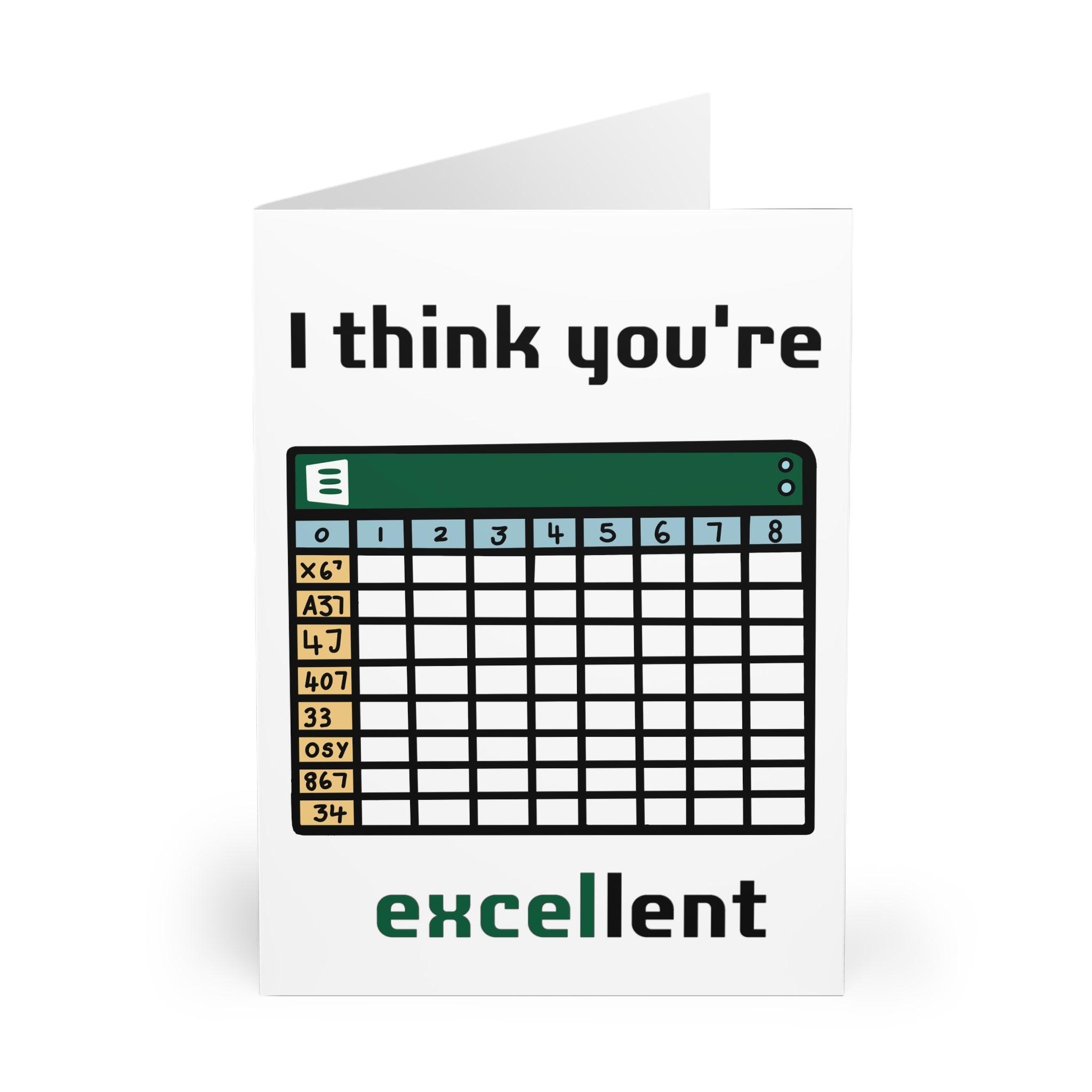 I think unny greeting card featuring a spreadsheet with the phrase 'I Think You’re Excellent.' Perfect for spreadsheet enthusiasts or as a humorous compliment - Baby Keoyou're Excellent Card - Baby Keo