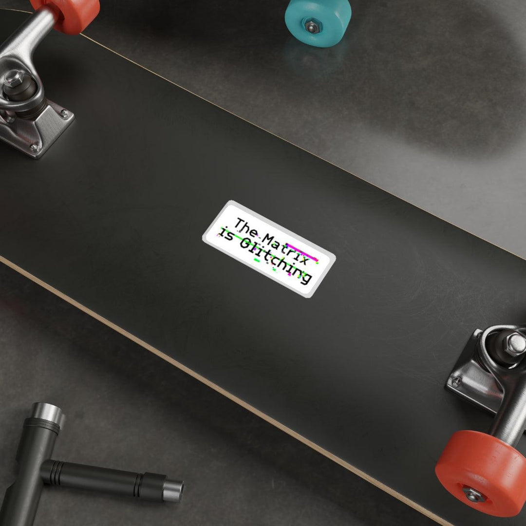 The Matrix is Glitching Waterproof Sticker: A bold text sticker referencing &