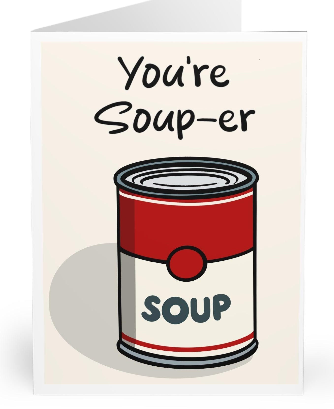 Cute soup can illustration with the phrase 'You’re Soup-er.' A sweet way to show someone they’re amazing - KEOLIX