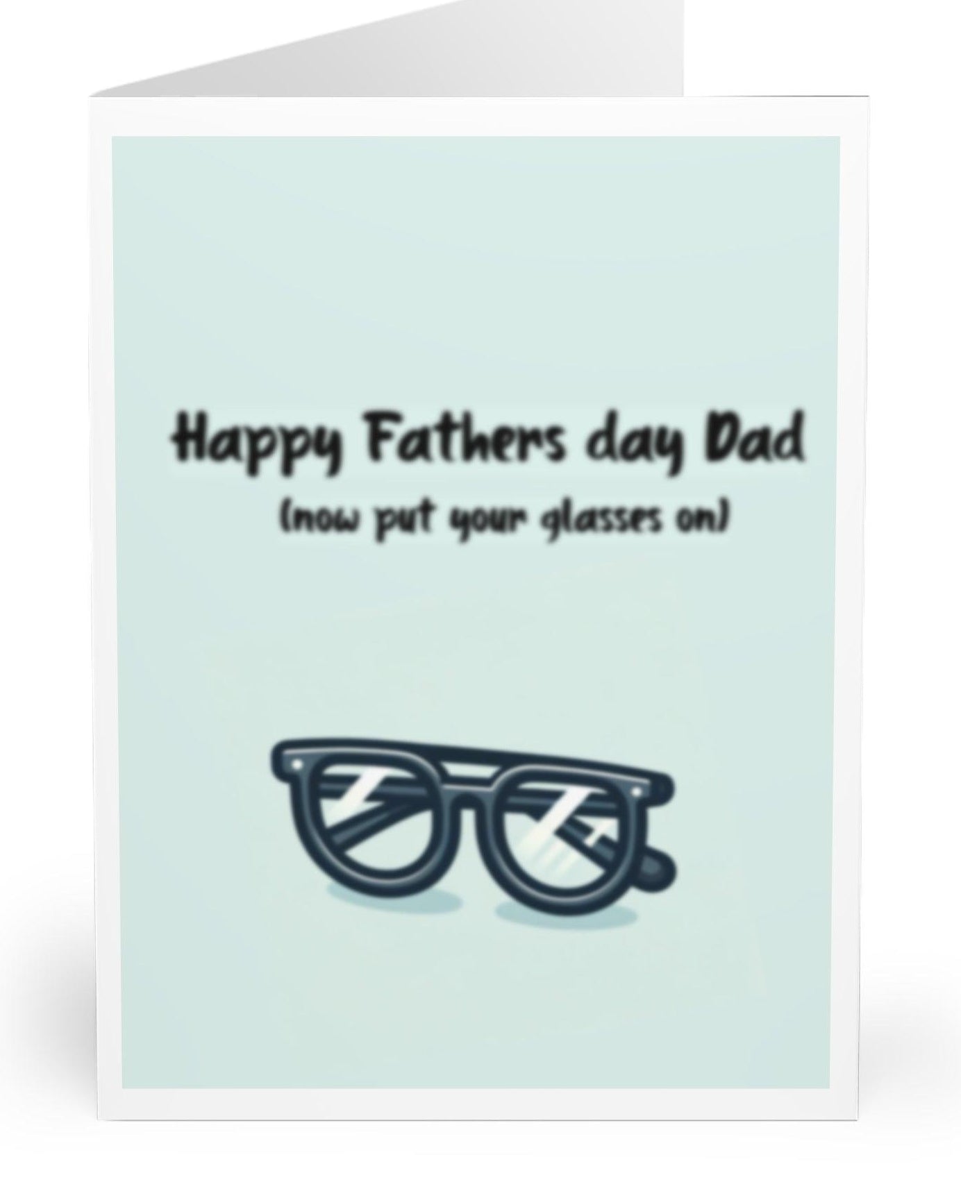 Funny Father’s Day card featuring a pair of glasses and the phrase 'Happy Father’s Day, Now Put Your Glasses On.' A humorous card perfect for dads who need a gentle reminder about their specs - KEOLIX  KEOLIX