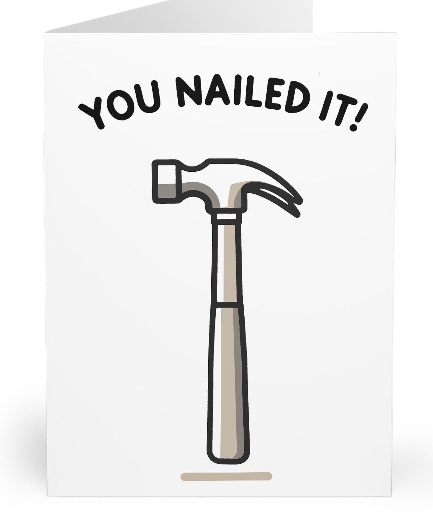 Minimalist card with a hammer illustration and the phrase 'You Nailed It!' A simple, yet motivating card to celebrate accomplishments - KEOLIX