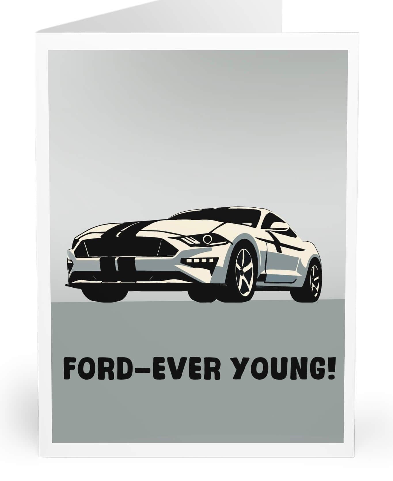 Fun and punny birthday card showcasing a sleek Ford car with the caption 'Ford-ever Young!' Ideal for car lovers or someone celebrating a milestone birthday KEOLIX 