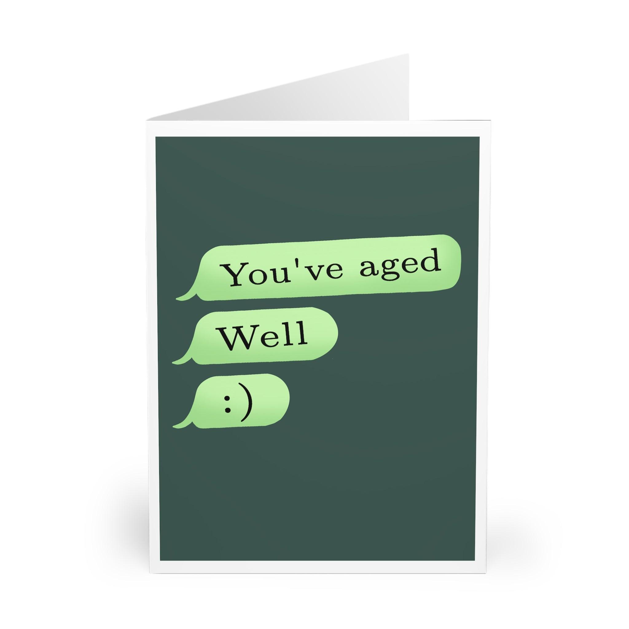 A fun card with a green text message bubble that reads 'You’ve Aged Well' and a smiling emoji. A light-hearted way to compliment someone on aging gracefully - Baby Keo.