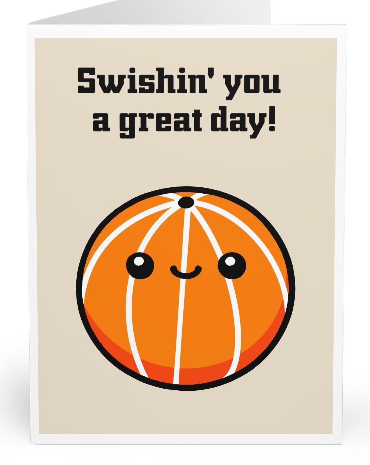 Fun basketball-themed card with a happy basketball illustration and the phrase 'Swishin' You a Great Day!' Perfect for sports lovers or sending positive vibes - KEOLIX 